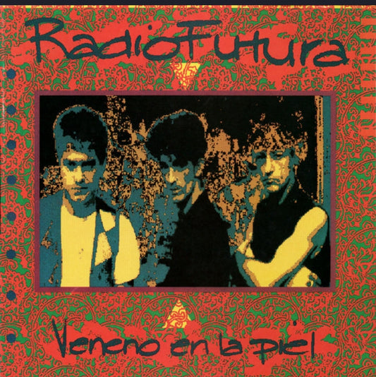 RADIO FUTURA - VENENO EN LA PIEL