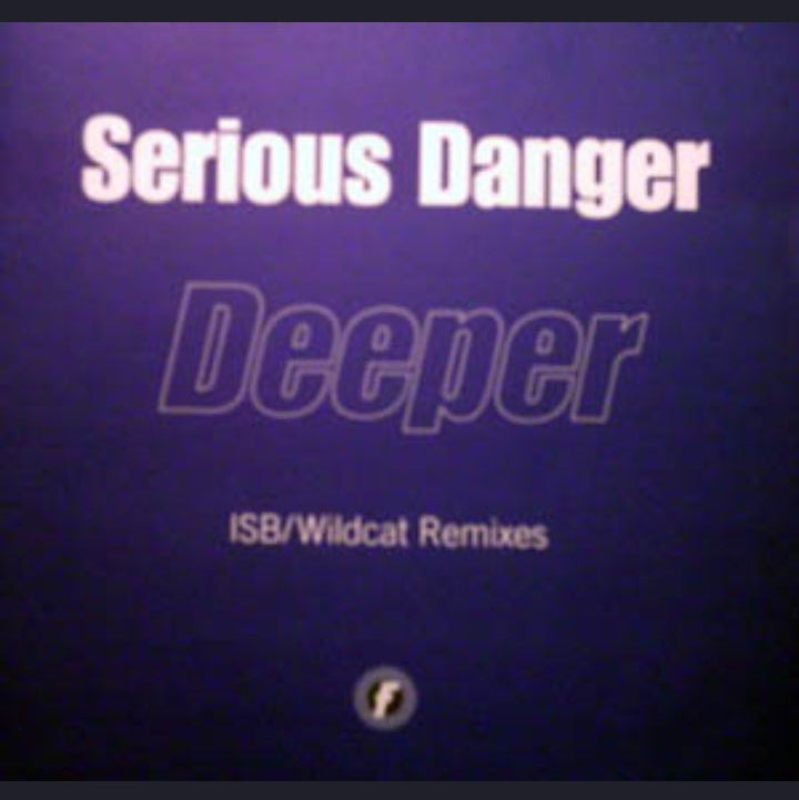 Serious Danger - Deeper (ISB/Wildcat Remixes) (Edición Original UK, 1997)