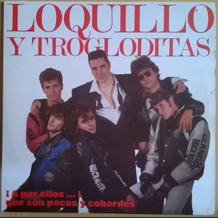 LOQUILLO Y TROGLODITAS - ¡A POR ELLOS...! QUE SON POCOS Y COBARDES
