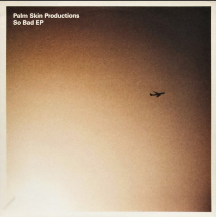 Palm Skin Productions - So Bad EP (Edición Original UK, Freerange Records, 2005)