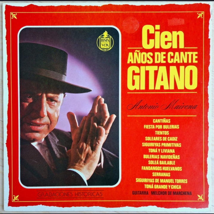 Antonio Mairena - Cien Años De Cante Gitano (Edición España, 1983)