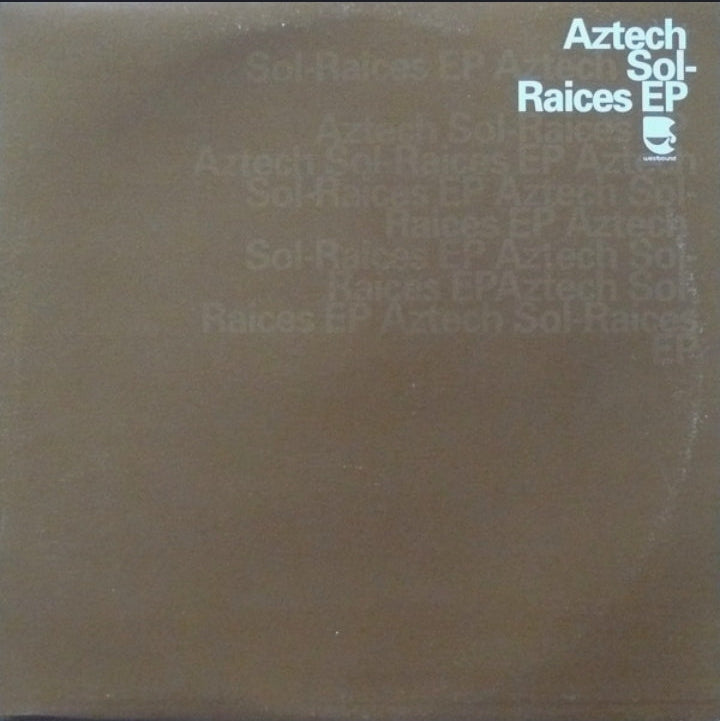 Aztech Sol - Raices EP (Edición Original US, Westbound Music, 2002)