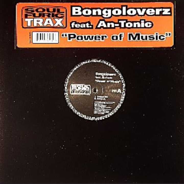 Bongoloverz Feat. An-Tonic - Power Of Music (Edición Original US, Soulfuric Trax, 2004)