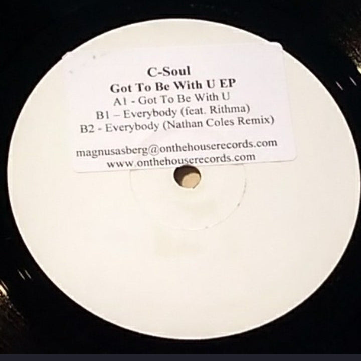 C-Soul - Got To Be With U EP (Edición Original Sweden, On The House, 2006)