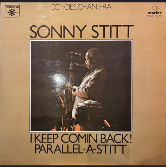 Sonny Stitt - I Keep Comin' Back! / Parallel-A-Stitt (Edición Doble LP España, 1981)